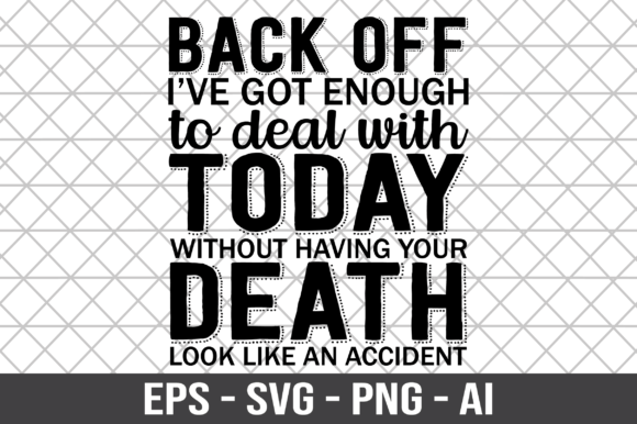 Back off I’ve Got Enough to Deal SVG Review