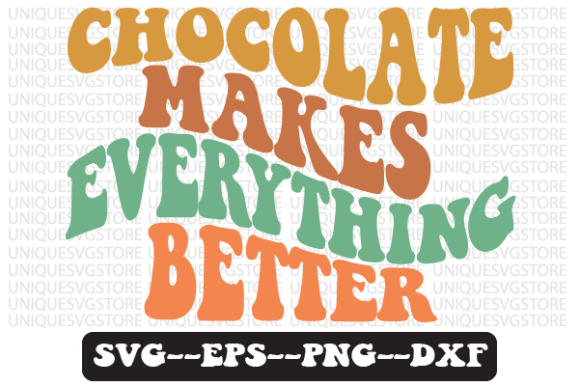 Chocolate Makes Everything Better Svg Review for Real Projects