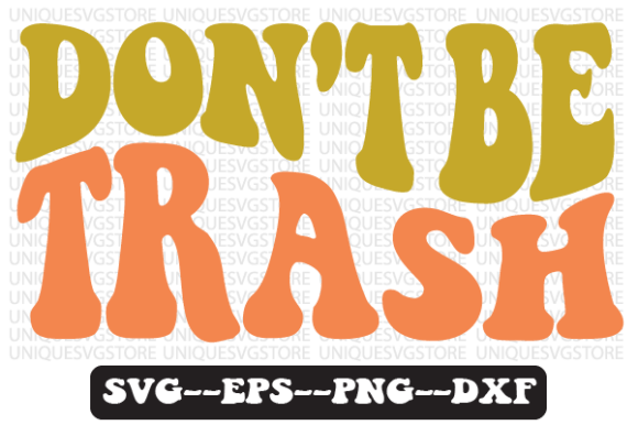 Don't Be Trash Quote Retro SVG Design Review