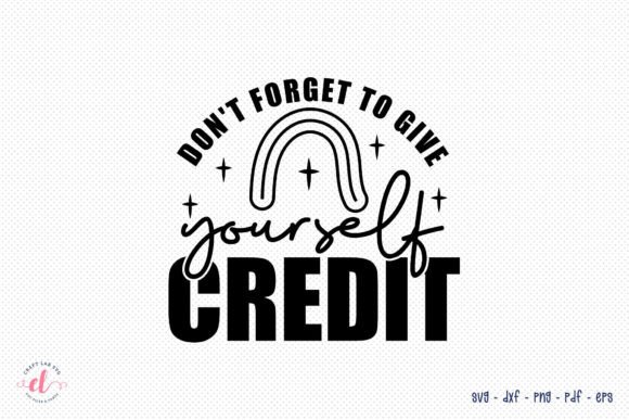 Don’t Forget to Give Yourself Credit SVG Review