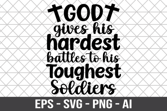 God Gives His Hardest Battles to His SVG Review