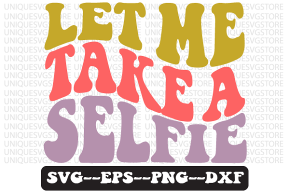 Let Me Take a Selfie Retro Svg Design Review for Real Projects