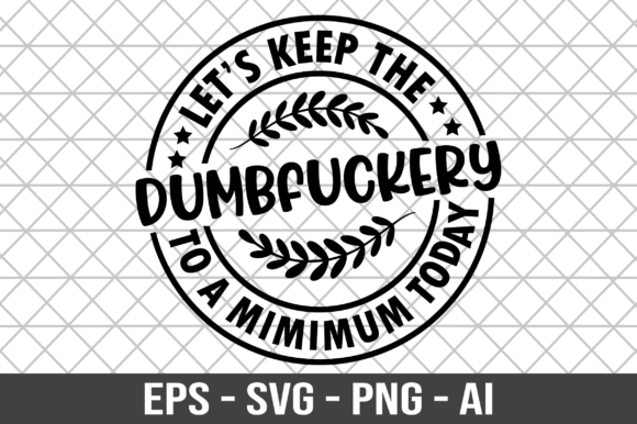 Let’s Keep the Dumbfuckery to a Minimum