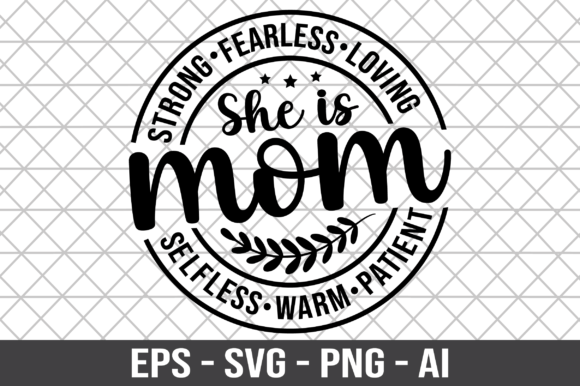 Mom She Is Strong Fearless Loving SVG Review for Real Projects