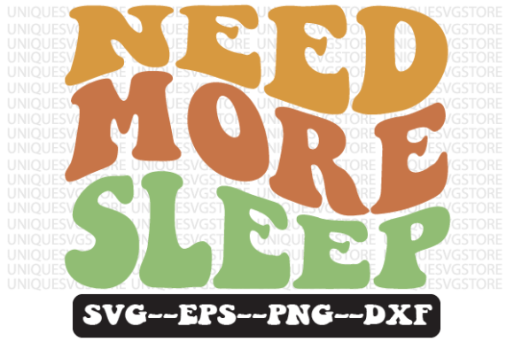 Need More Sleep Quote Retro Svg Design Review for Real Projects