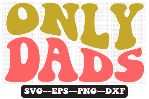 Only Dads Quote Retro Svg Design Review for Real Projects