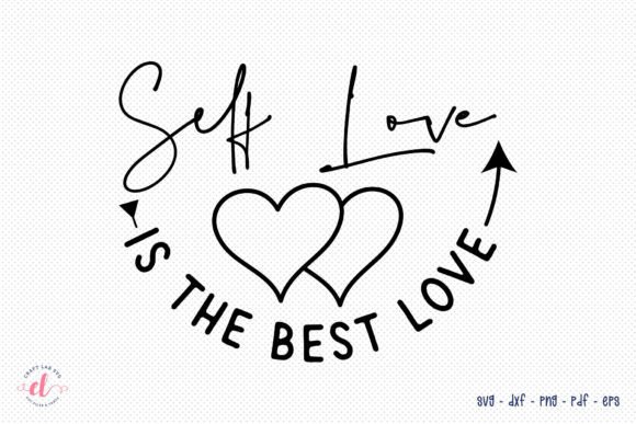 Self Love is the Best Love SVG: A Thoughtful Design for Heartfelt Projects